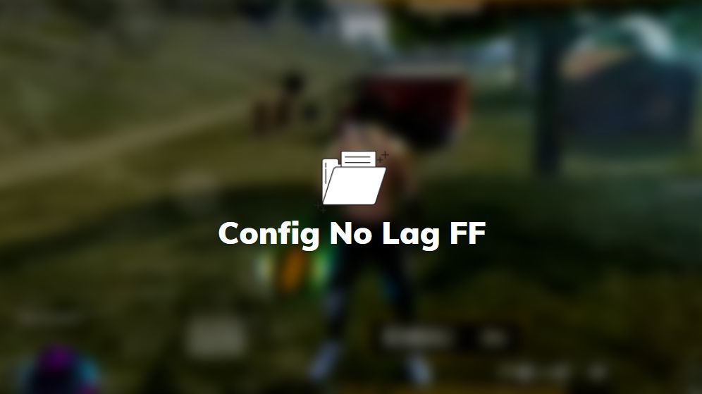 Download Config Ff No Lag Terbaru. √ Cara Pasang Config Free Fire (FF) No Lag Terbaru