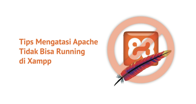 Apache Tidak Bisa Di Start. Tips Mengatasi Apache Tidak Bisa Running di XAMPP