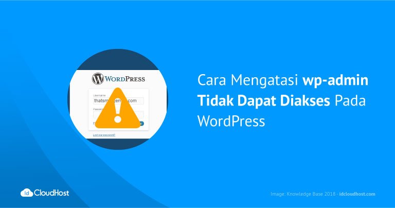 Wp Admin Tidak Bisa Diakses. Cara Mengatasi wp-admin Tidak Dapat Diakses Pada WordPress