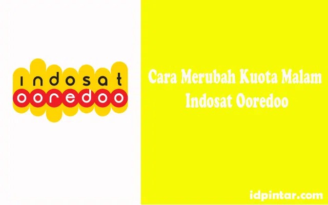 Ubah Kuota Malam Indosat 2020. Cara Mengubah Kuota Malam Indosat Ooredoo [TERBARU]