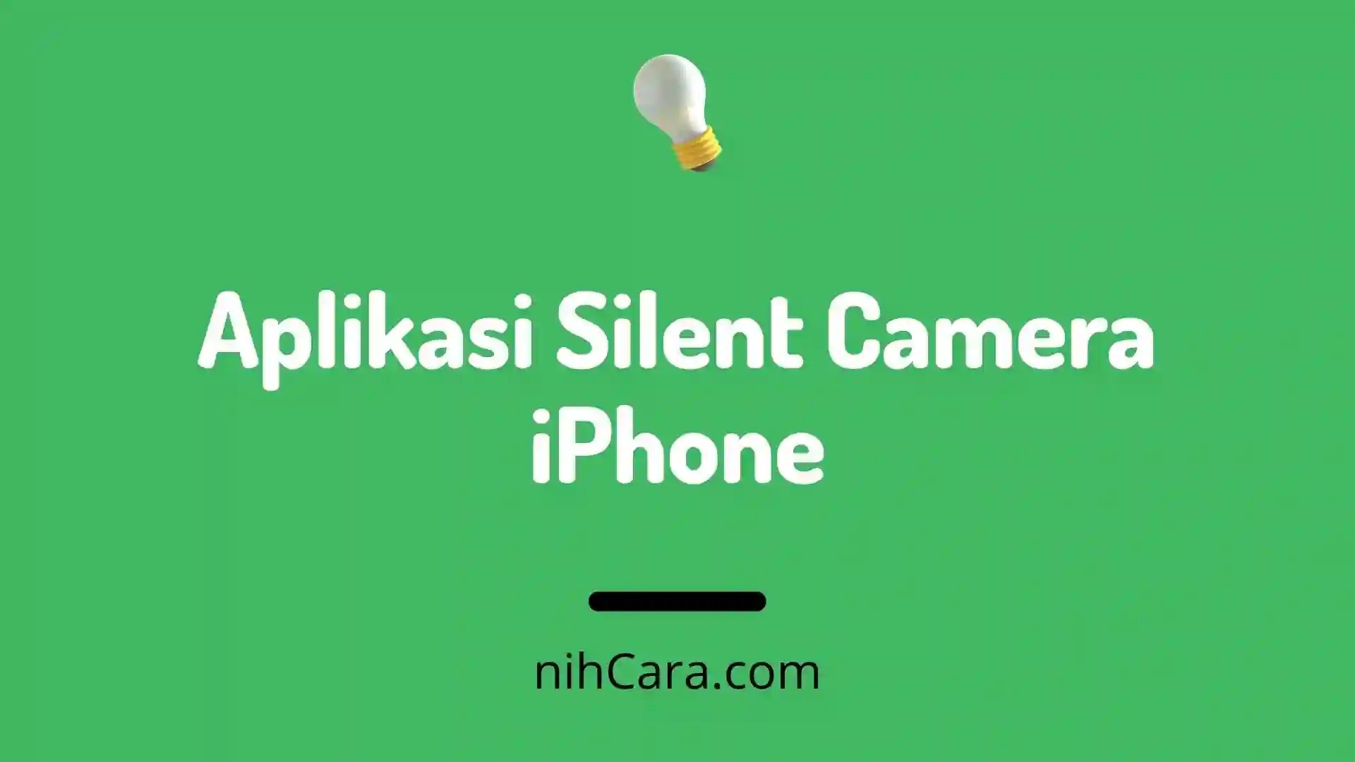 Aplikasi Silent Camera Iphone. 2 Aplikasi Silent Camera IPhone ini Wajib Dicoba