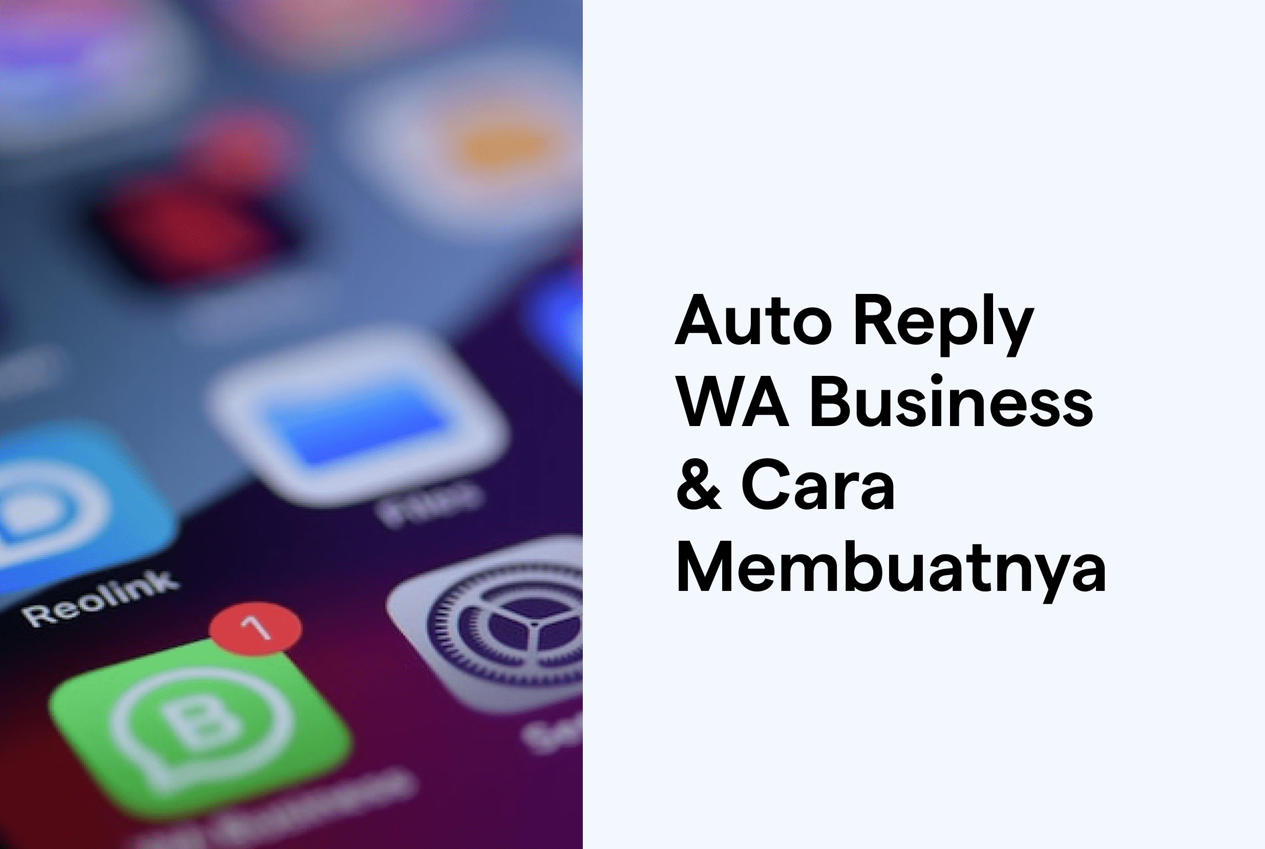 Cara Balas Otomatis Wa. Auto Reply WA Business: Strategi tingkatkan komunikasi bisnis