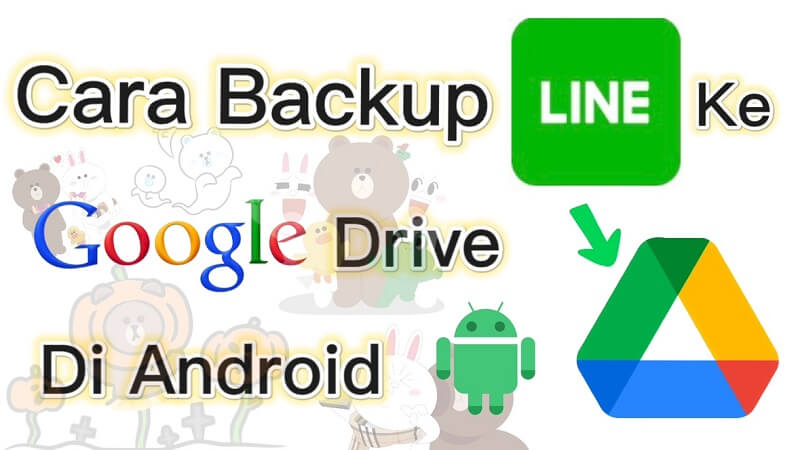 Cara Backup Line Di Laptop. Cara Backup LINE ke Google Drive di Android