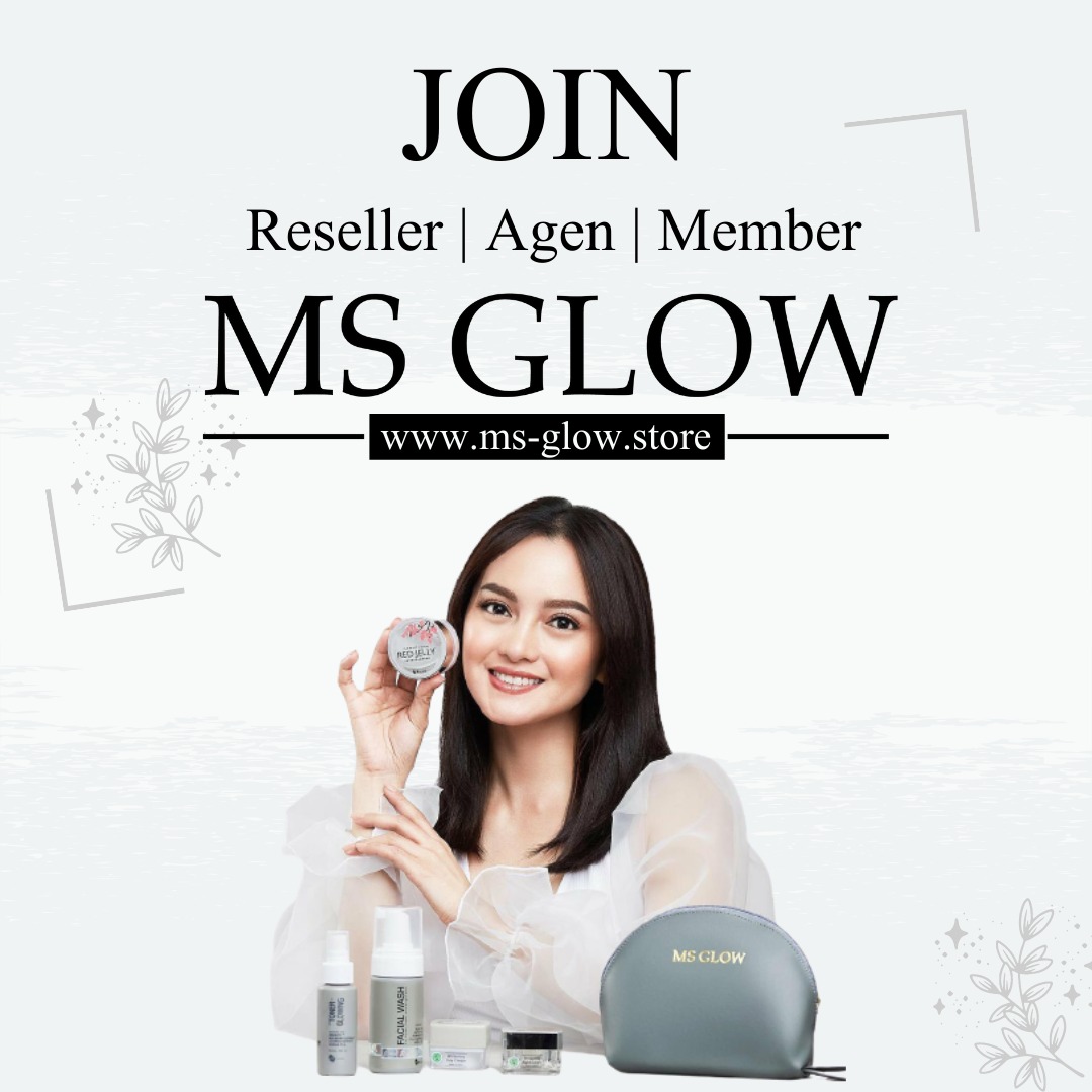 Syarat Menjadi Reseller Ms Glow. √ Cara Daftar Menjadi Agen