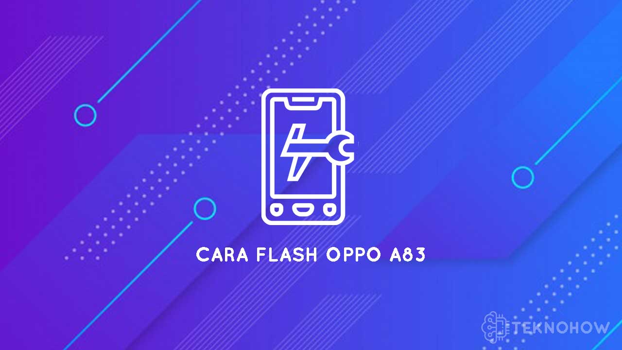 Oppo Download Tool Enabler A83. Cara Flash Oppo A83