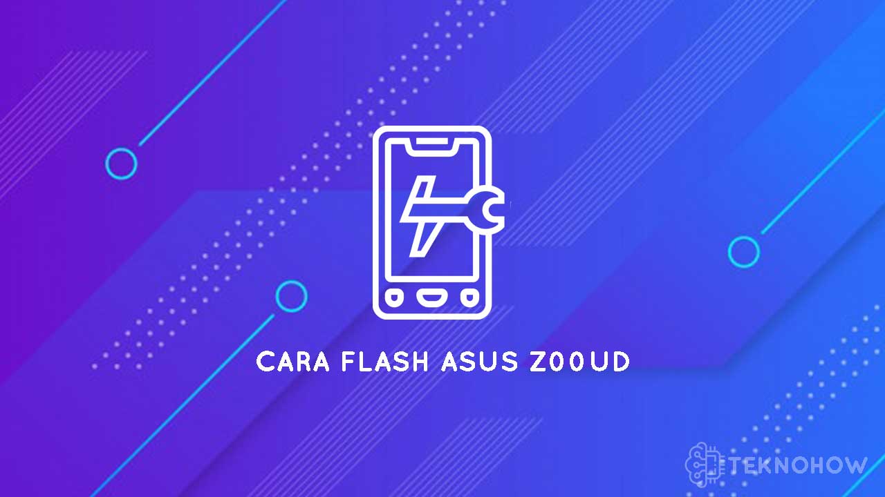 Cara Flash Asus Z00ud Via Flashtool. Cara Flash Asus Z00UD