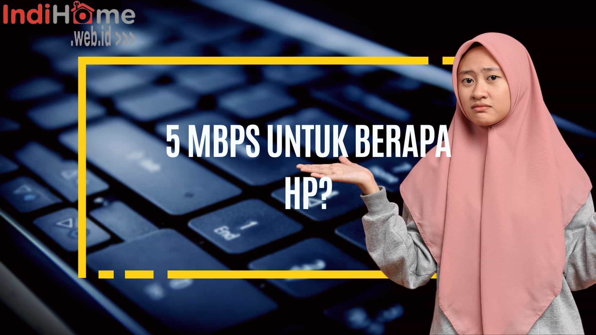 5 Mbps Untuk Berapa Hp. 5 Mbps Untuk Berapa HP