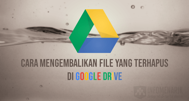 Cara Mengembalikan File Yang Terhapus Permanen Di Google Drive. Cara Mengembalikan File yang Terhapus di Google Drive