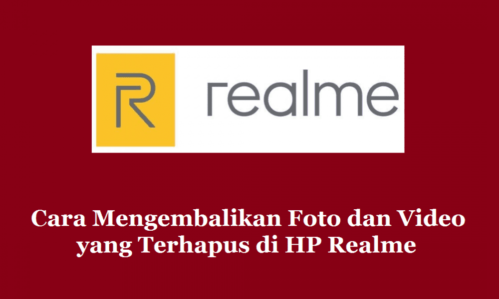 Cara Mengembalikan Video Yang Terhapus Permanen Di Hp Realme. Cara Mengembalikan Foto dan Video yang Terhapus di HP Realme