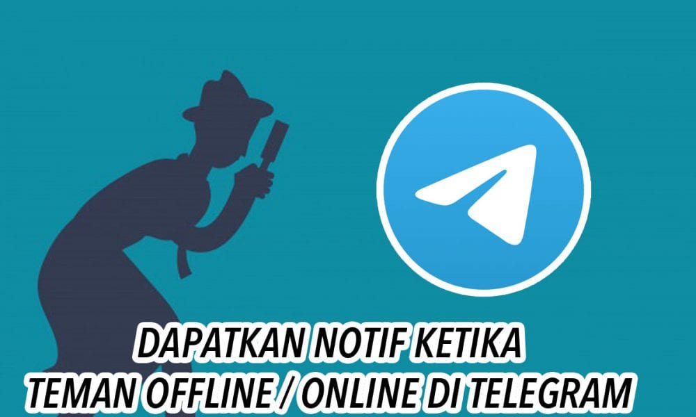 Cara Melihat Orang Online Di Telegram. Cara Mendapatkan Notif Ketika Kontak Online di Telegram