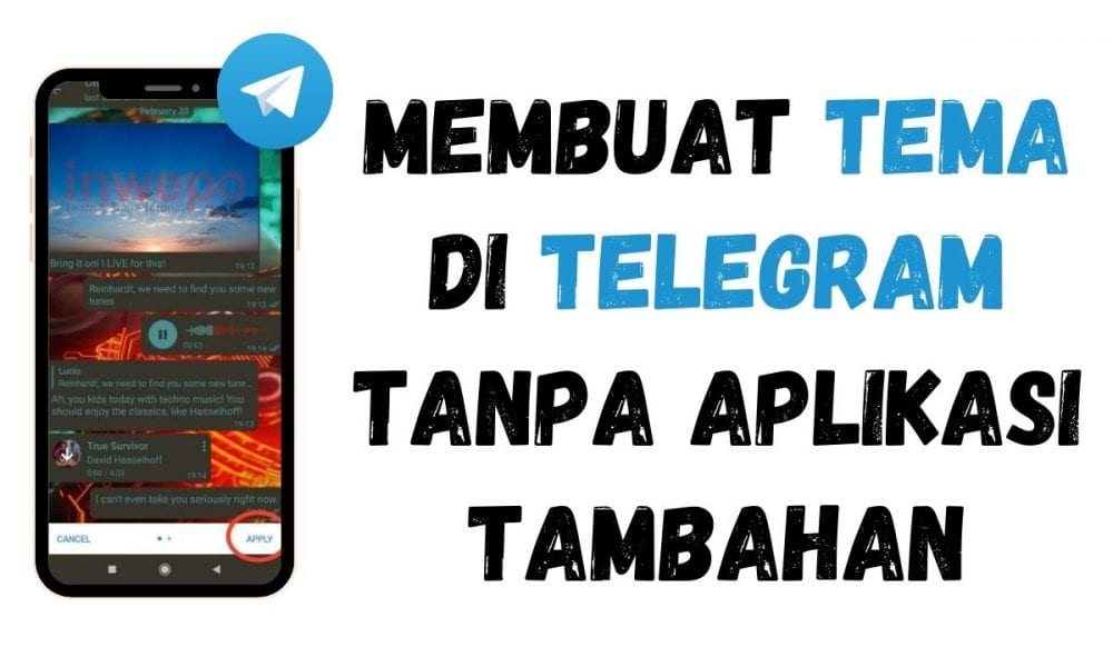 Cara Membuat Tema Di Telegram. Cara Membuat Tema di Telegram Tanpa Aplikasi Tambahan