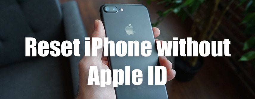 Cara Reset Iphone Tanpa Apple Id. [Terpecahkan] Cara Mengatur Ulang / Menghapus iPhone tanpa ID Apple Bahkan Menemukan iPhone Saya Aktif