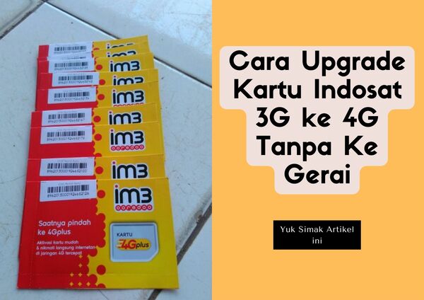 Cara Ganti Kartu 3g Ke 4g Indosat Tanpa Ke Gerai. Cara Upgrade Kartu Indosat 3G ke 4G Tanpa Ke Gerai