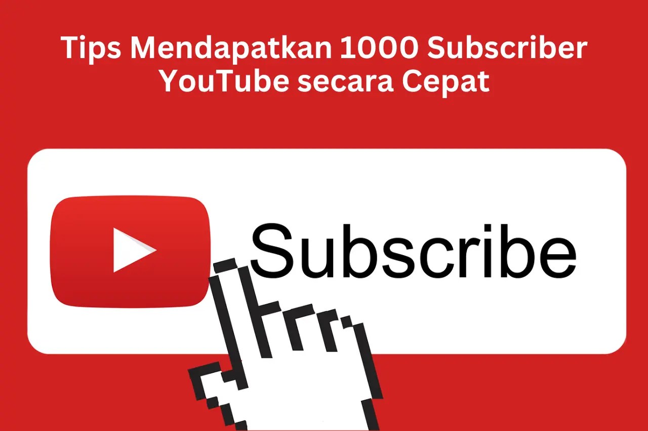 Cara Mendapatkan 1000 Subscriber Gratis. Tips Mendapatkan 1000 Subscriber YouTube secara Cepat, Strategi Ampuh untuk Channel Kecil