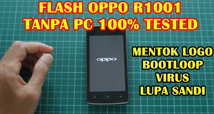 Cara Flas Oppo R1001. Cara Flash Oppo r1001 Cepat dan Paling Gampang