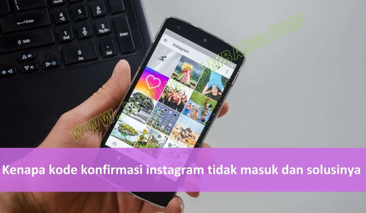 Kode Konfirmasi Instagram 6 Digit. Kenapa Kode Konfirmasi Instagram 6 Digit Tidak Masuk | Mengatasinya