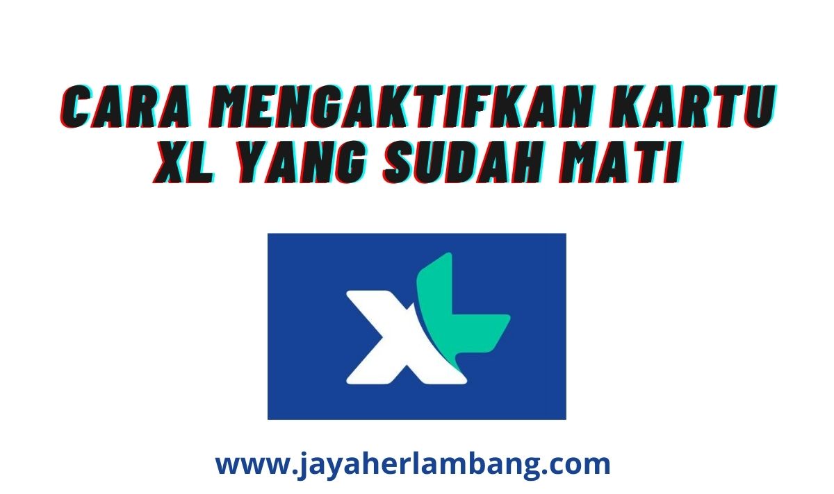 Cara Mengaktifkan Kartu Xl Yang Hilang. Cara Mengaktifkan Kartu Xl Yang Sudah Mati , Yang Sudah Hilang