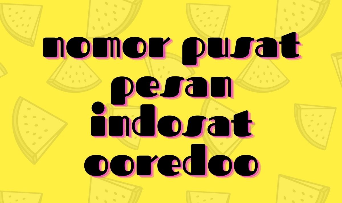 Nomor Pesan Suara Indosat Im3. Nomor Pusat Pesan Indosat Ooredoo Terbaru 2022