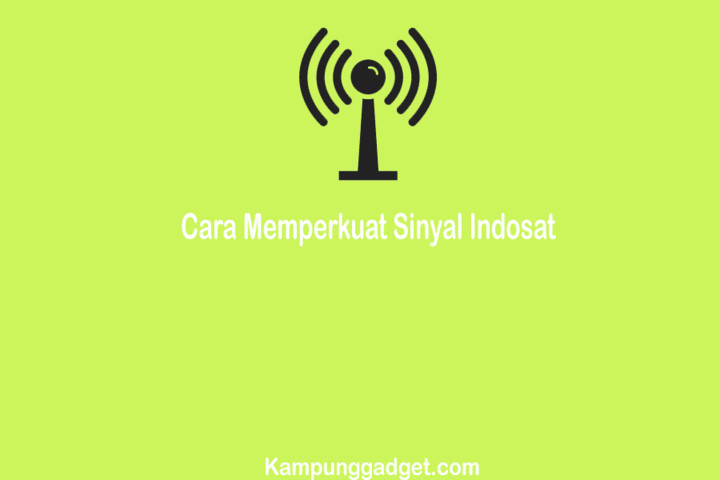 Cara Memperkuat Sinyal 4g Indosat. √ 10 Cara Memperkuat Sinyal Indosat Agar Tetap Stabil [Update]