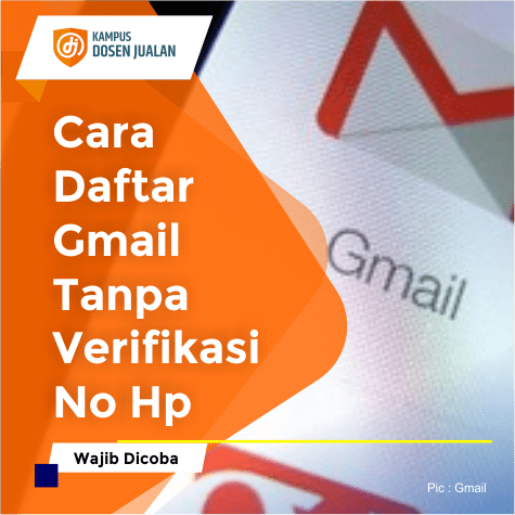 Buat Akun Gmail Tanpa Verifikasi No Hp 2020. Cara Daftar Gmail Tanpa Verifikasi No Hp Wajib Dicoba