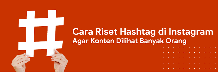 Trending Hashtag Instagram Indonesia Hari Ini. 4 Cara Riset Hashtag di Instagram Agar Konten Dilihat Banyak Orang