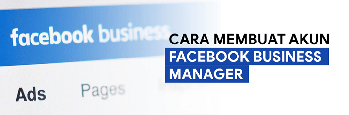 Cara Membuat Akun Facebook Business Manager. Cara Membuat Akun Facebook Business Manager 2022