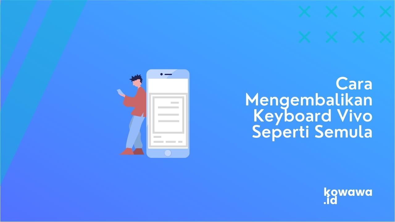 Cara Memperbaiki Keyboard Hp Vivo Y12. 5+ Cara Mengembalikan Keyboard Vivo Seperti Semula