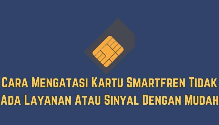 Kartu Smartfren Tidak Ada Layanan. Cara Mengatasi Kartu Smartfren Tidak Ada Layanan Atau Sinyal Dengan Mudah