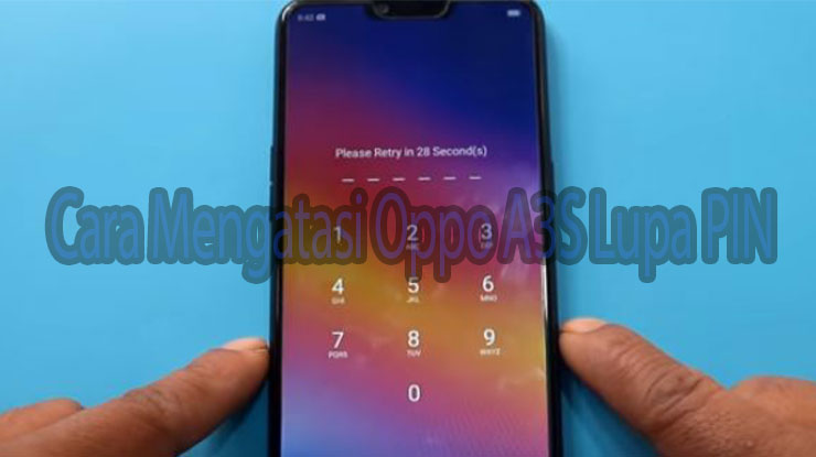 Cara Reset Hp Oppo A3s Lupa Password. 16 Cara Mengatasi Oppo A3S Lupa Pin Terbaru 2022