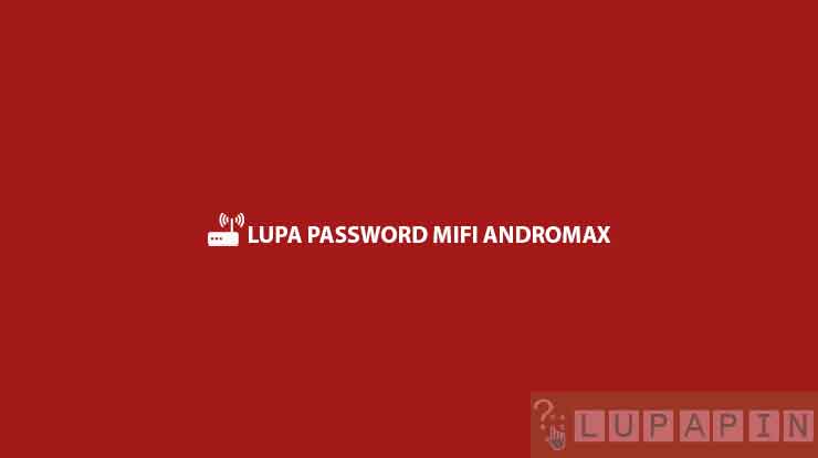 Cara Mengetahui Password Wifi Smartfren. √ Lupa Password Mifi Andromax? Ini 7 Cara Reset M3Y, M2S, M3Z