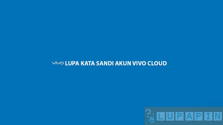 Cara Menghapus Akun Vivo Cloud. √ Lupa Kata Sandi Akun Vivo Cloud ? Ini 15 Cara Reset & Hapus Sandi