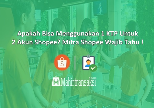 1 Ktp Untuk 2 Akun Shopee. Apakah Bisa Menggunakan 1 KTP Untuk 2 Akun Shopee?