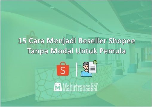 Cara Menjadi Reseller Di Shopee. 15 Cara Menjadi Reseller Shopee Tanpa Modal Untuk Pemula