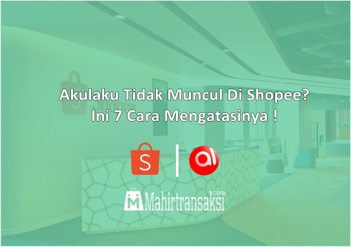 Cara Aktifkan Akulaku Di Shopee. √ Akulaku Tidak Muncul Di Shopee? Ini 7 Cara Mengatasinya !