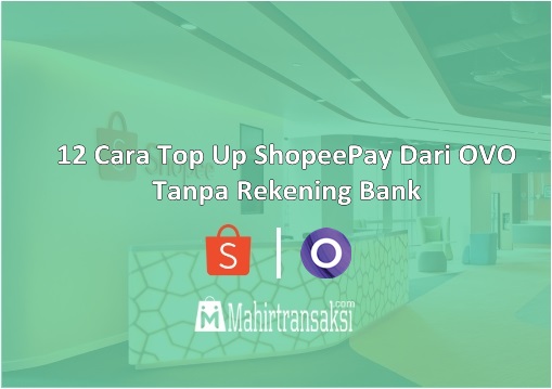 Top Up Shopeepay Lewat Ovo. 12 Cara Top Up ShopeePay Dari OVO Tanpa Rekening Bank