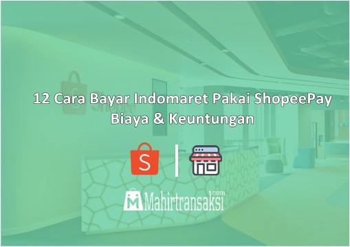 Bayar Di Indomaret Pakai Shopeepay. 12 Cara Bayar Indomaret Pakai ShopeePay : Biaya & Keuntungan