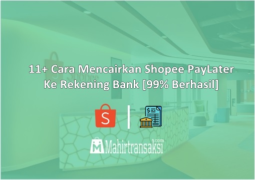 Cara Mencairkan Shopee Paylater Ke Rekening. 10 Cara Mencairkan Shopee PayLater Ke Rekening Bank !