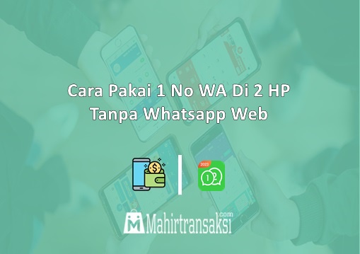 1 Akun Wa Di 2 Hp Berbeda Tanpa Scan Barcode. 1 No WA Di 2 HP Tanpa Whatsapp Web Tanpa Scan Barcode