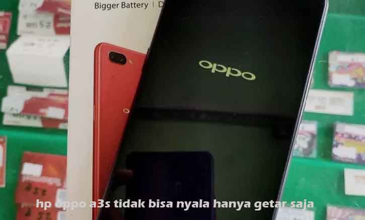 Hp Oppo Tidak Mau Menyala. Hp Oppo A3s Tidak Bisa Nyala Hanya Getar Saja Ini Penyebab dan Solusinya