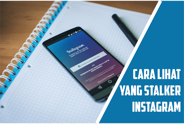 Cara Melihat Orang Yang Stalking Instagram Kita. 3 Cara Melihat Orang yang Stalking Instagram dengan Mudah