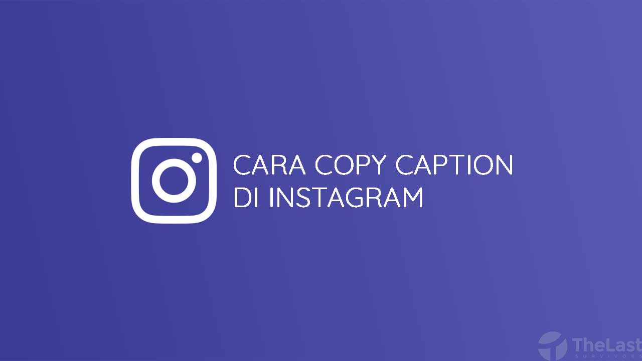 Cara Copy Paste Caption Orang Di Instagram. 3 Cara Copy Caption Instagram Orang Lain Dengan Mudah