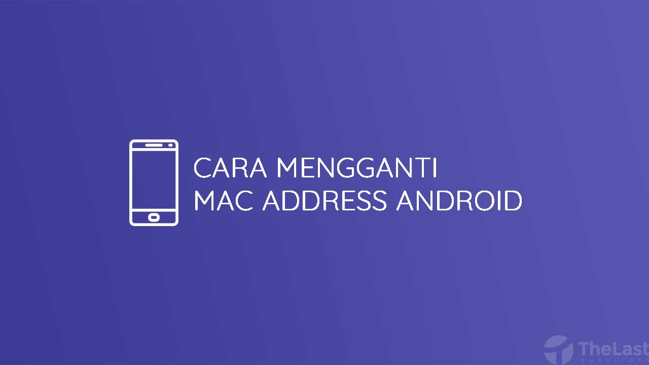 Cara Merubah Mac Address Di Android. 3 Cara Mengganti MAC Address Android Root & Tanpa Root
