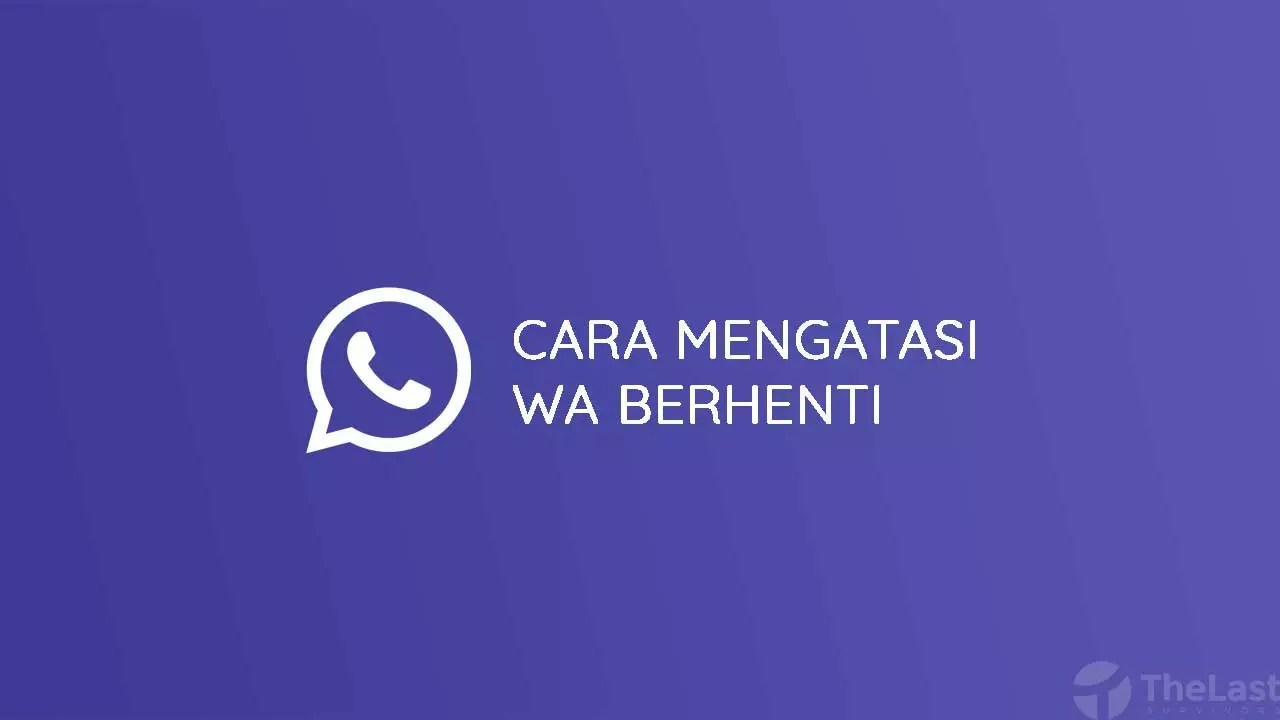 Sayangnya Whatsapp Telah Berhenti. 7 Cara Mengatasi WhatsApp Berhenti (Unfortunately WA Has Stopped)