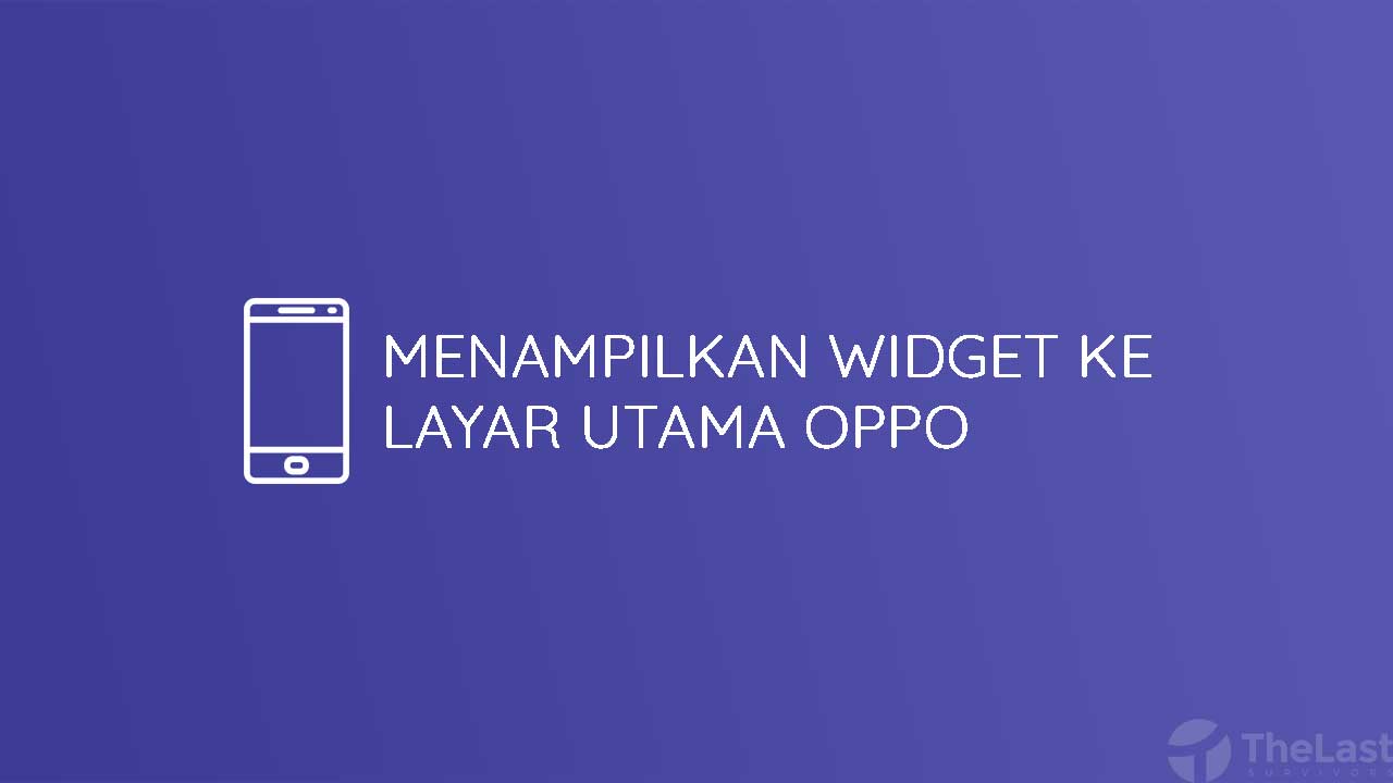 Cara Menambah Widget Di Oppo. 6 Cara Menampilkan Widget ke Layar Utama di HP Oppo