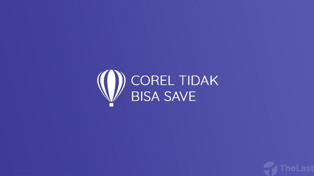 Corel Draw X7 Tidak Bisa Di Save. 5 Cara Mudah Mengatasi Corel Draw X7 Tidak Bisa Save