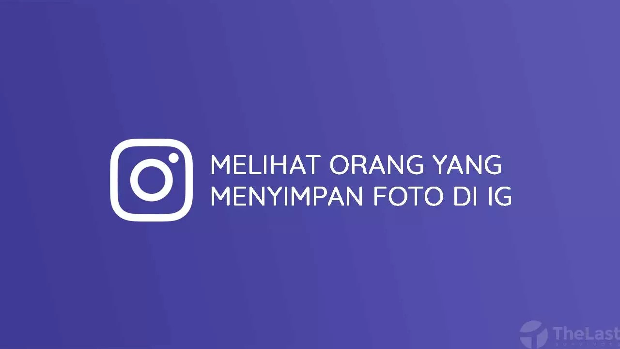 Cara Melihat Orang Yang Menyimpan Foto Kita Di Ig. Cara Melihat Orang yang Menyimpan Foto di Instagram Tanpa Aplikasi