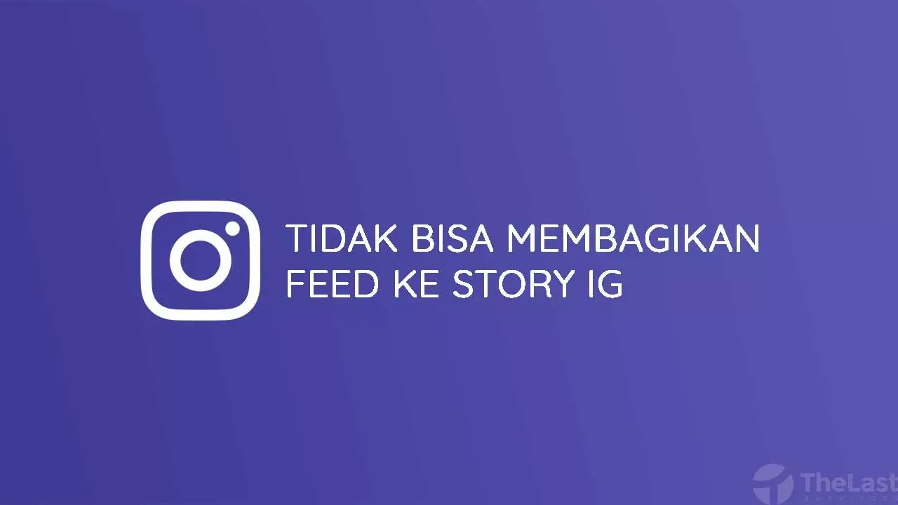 Kenapa Instagram Tidak Bisa Membagikan Postingan Ke Story. Cara Mengatasi Tidak Bisa Membagikan Postingan ke Story IG