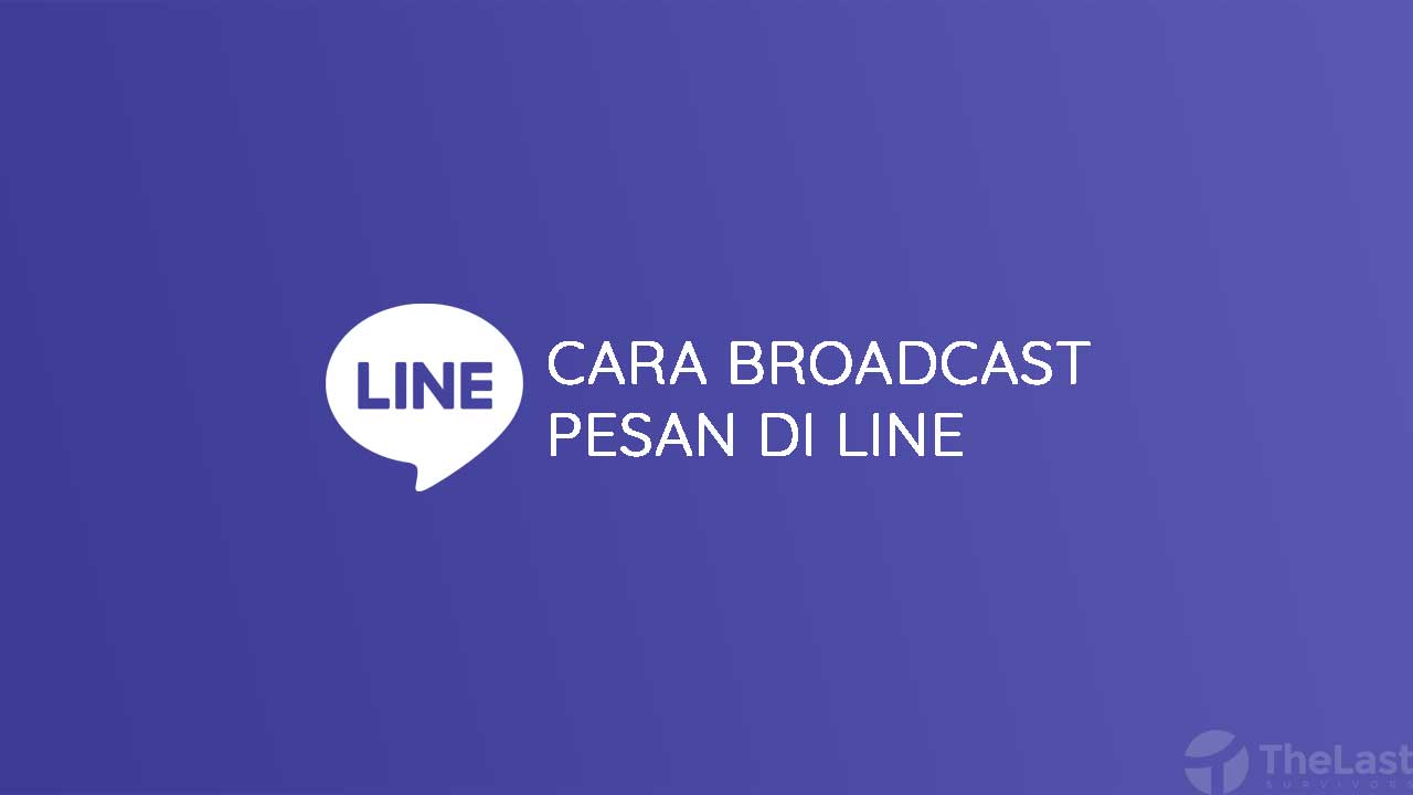 Cara Broadcast Di Line@. √ 3 Cara Broadcast (BC) Message di LINE [Pesan Siaran]