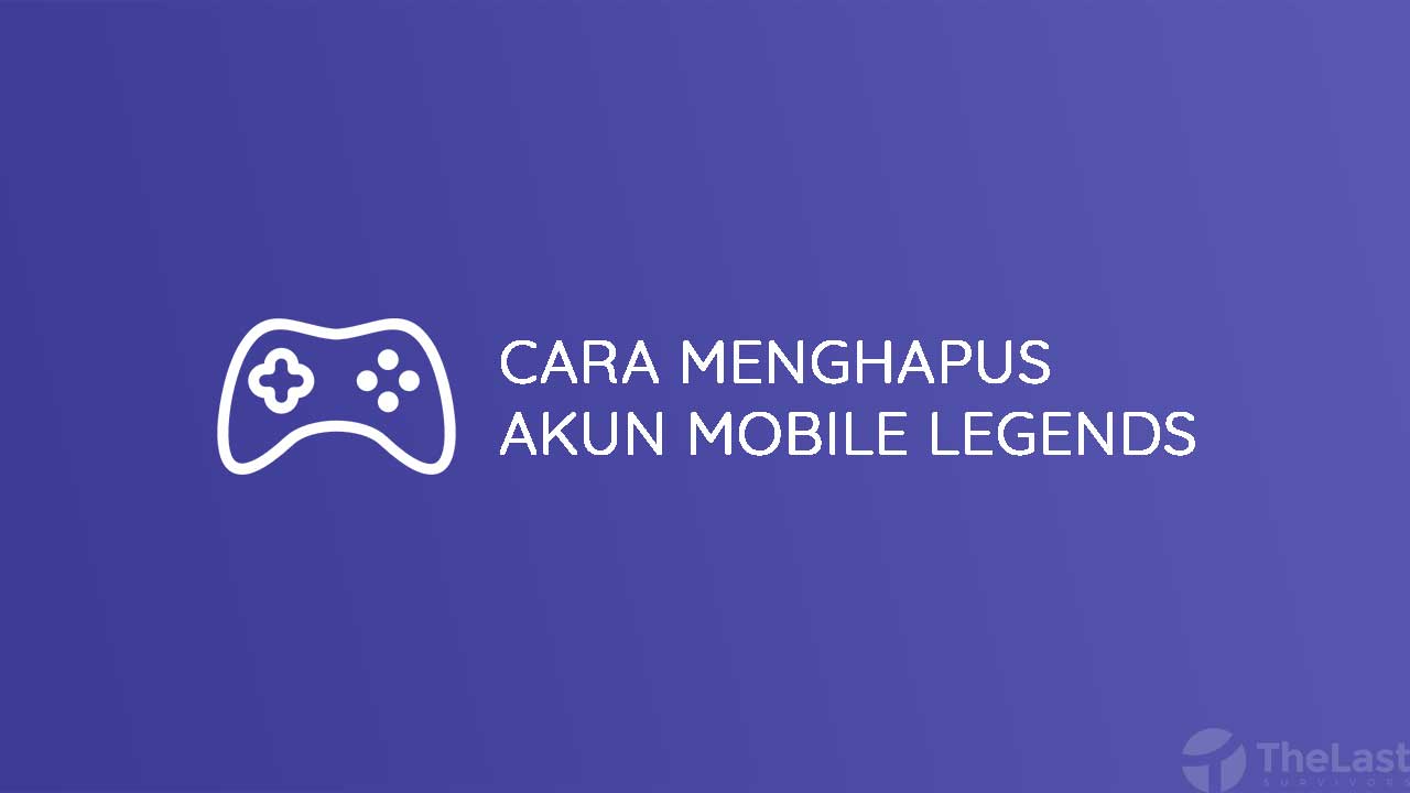 Cara Hapus Akun Mobile Legend Permanen. 2 Cara Mudah Menghapus Akun Mobile Legends Permanen