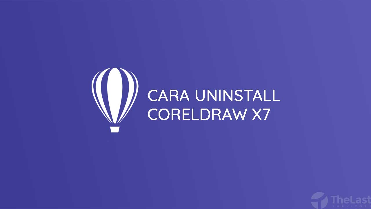 Tidak Bisa Uninstall Corel Draw X7. √ 2 Cara Uninstall Corel Draw X7 [Hapus Sampai Bersih]